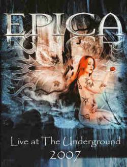 Epica (NL) : Live at the Underground 2007 (DVD)